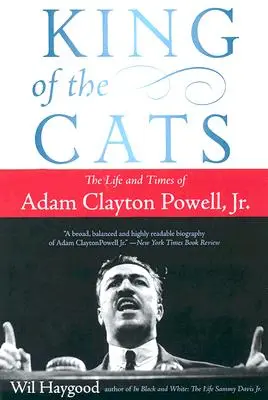 Kráľ mačiek: Život a doba Adama Claytona Powella, JR. - King of the Cats: The Life and Times of Adam Clayton Powell, JR.
