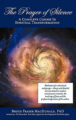 Modlitba ticha: Úplný kurz duchovnej transformácie - The Prayer of Silence: A Complete Course in Spiritual Transformation