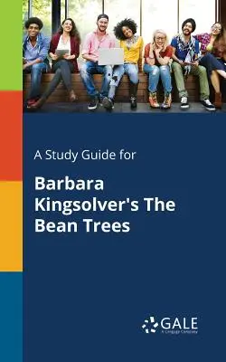 Študijná príručka pre knihu Barbary Kingsolverovej The Bean Trees - A Study Guide for Barbara Kingsolver's The Bean Trees