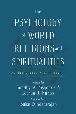 Psychológia svetových náboženstiev a spiritualít: Domorodá perspektíva - The Psychology of World Religions and Spiritualities: An Indigenous Perspective