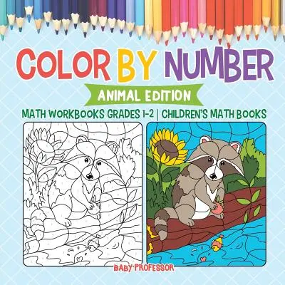 Vyfarbuj podľa čísel: Pracovné zošity na matematiku pre 1. - 2. ročník - Detské knihy pre deti - Color by Number: Animal Edition - Math Workbooks Grades 1-2 - Children's Math Books