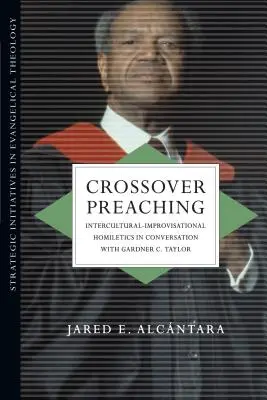 Crossover Preaching: Interkultúrno-improvizačná homiletika v rozhovore s Gardnerom C. Taylorom - Crossover Preaching: Intercultural-Improvisational Homiletics in Conversation with Gardner C. Taylor