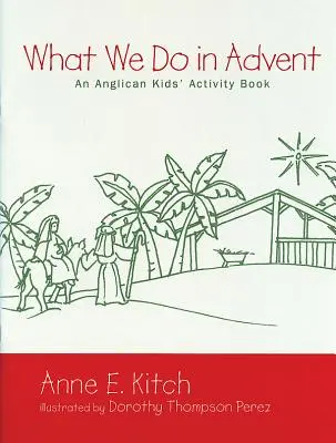 Čo robíme v advente: Anglikánska kniha aktivít pre deti - What We Do in Advent: An Anglican Kids' Activity Book