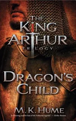 Trilógia o kráľovi Artušovi Kniha prvá: Dračie dieťa, 1 - The King Arthur Trilogy Book One: Dragon's Child, 1