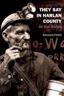 Hovorí sa v okrese Harlan: Ústna história - They Say in Harlan County: An Oral History