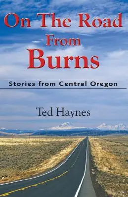 Na ceste z Burnsu: Príbehy zo stredného Oregonu - On The Road from Burns: Stories from Central Oregon