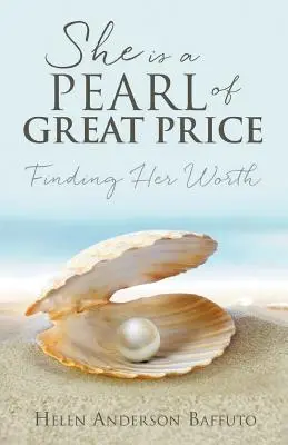 Ona je perla veľkej ceny: Nájdenie jej hodnoty - She is a Pearl of Great Price: Finding Her Worth