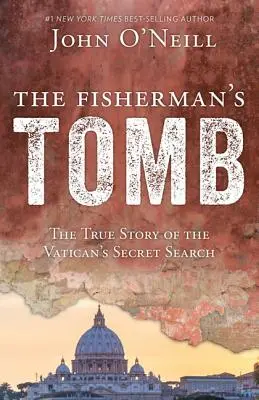 Rybárska hrobka: Pravdivý príbeh tajného pátrania Vatikánu - The Fisherman's Tomb: The True Story of the Vatican's Secret Search