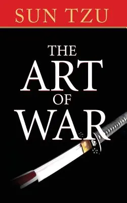 Umenie vojny: Pôvodné pojednanie o vojenskej stratégii - The Art of War: The Original Treatise on Military Strategy