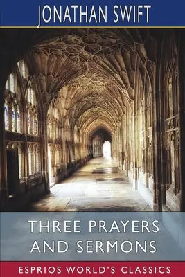 Tri modlitby a kázne (Esprios Classics) - Three Prayers and Sermons (Esprios Classics)
