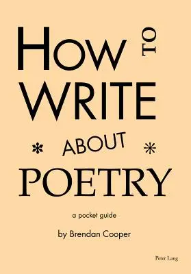 Ako písať o poézii: Vrecková príručka - How to Write about Poetry: A Pocket Guide