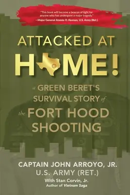 Napadnutý doma! Príbeh zeleného baretu o prežití streľby vo Fort Hood - Attacked at Home!: A Green Beret's Survival Story of the Fort Hood Shooting