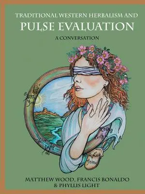 Tradičné západné bylinkárstvo a vyhodnocovanie pulzu: Rozhovor - Traditional Western Herbalism and Pulse Evaluation: A Conversation