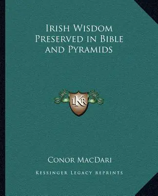 Írska múdrosť zachovaná v Biblii a pyramídach - Irish Wisdom Preserved in Bible and Pyramids
