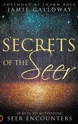 Tajomstvá vidiaceho: 10 kľúčov k aktivácii stretnutí s vidiacimi - Secrets of the Seer: 10 Keys to Activating Seer Encounters