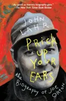 Prick Up Your Ears: The Biography of Joe Orton
