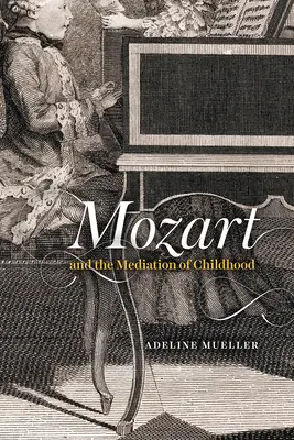 Mozart a sprostredkovanie detstva - Mozart and the Mediation of Childhood