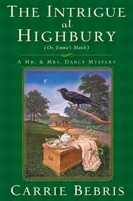 Intrigy v Highbury: Zápletka na Highburybury: alebo Emmin zápas - The Intrigue at Highbury: Or, Emma's Match
