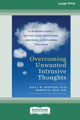 Prekonávanie nežiaducich vtieravých myšlienok (16pt Large Print Edition) - Overcoming Unwanted Intrusive Thoughts (16pt Large Print Edition)