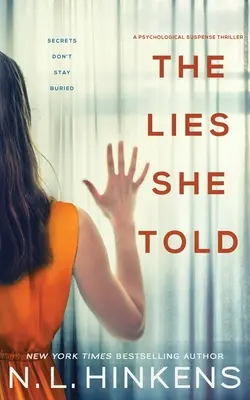 Lži, ktoré povedala: Psychologický napínavý triler - The Lies She Told: A psychological suspense thriller