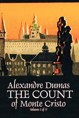 Gróf Monte Christo, I. diel (z V.) Alexandre Dumas, Beletria, Klasika, Akčné a dobrodružné, Vojna a vojenstvo - The Count of Monte Cristo, Volume I (of V) by Alexandre Dumas, Fiction, Classics, Action & Adventure, War & Military
