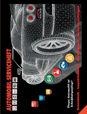 AUTOMOBIL SERVICEHEFT KFZ Scheckheft Inspektionsheft Wartungsheft Service Leistungen: Univerzálne použitie ako náhradná, stratená alebo úplná servisná knižka - AUTOMOBIL SERVICEHEFT KFZ Scheckheft Inspektionsheft Wartungsheft Service Leistungen: Universell einzusetzen als Ersatz, verloren gegangene oder voll