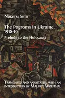 Pogromy na Ukrajine v rokoch 1918-19: Predohra k holokaustu - The Pogroms in Ukraine, 1918-19: Prelude to the Holocaust