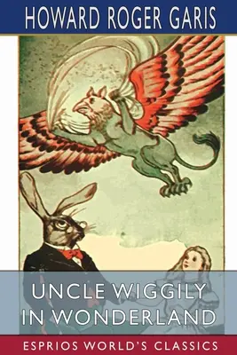 Strýko Wiggily v krajine zázrakov (Esprios Classics) - Uncle Wiggily in Wonderland (Esprios Classics)