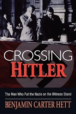 Prechod cez Hitlera: Muž, ktorý postavil nacistov pred súd - Crossing Hitler: The Man Who Put the Nazis on the Witness Stand