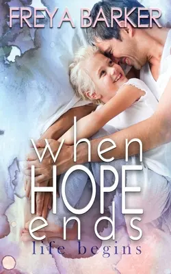 Keď sa končí nádej: život sa začína - When Hope Ends: life begins