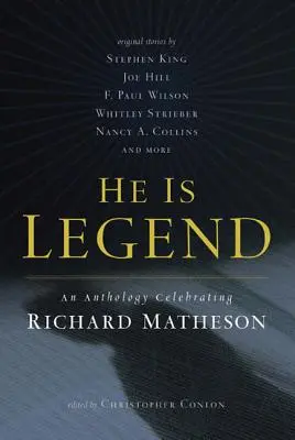 On je legenda: Antológia na oslavu Richarda Mathesona - He Is Legend: An Anthology Celebrating Richard Matheson