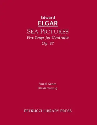 Morské obrázky, op. 37: Vokálna partitúra - Sea Pictures, Op.37: Vocal score