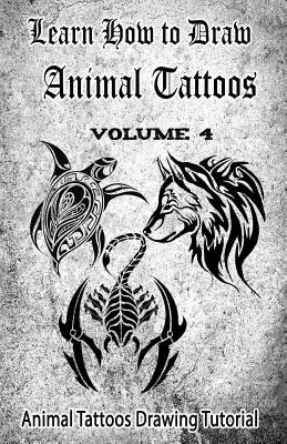 Naučte sa kresliť tetovanie zvierat: Učte sa kresliť tetovanie zvierat - Learn How to Draw Animal Tattoos: Animal Tattoos Drawing Tutorial