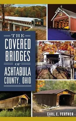 Kryté mosty okresu Ashtabula, Ohio - The Covered Bridges of Ashtabula County, Ohio