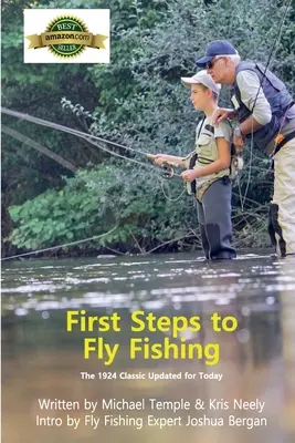 Prvé kroky k muškáreniu: Klasika z roku 1924 aktualizovaná pre dnešok - First Steps to Fly Fishing: The 1924 Classic Updated for Today