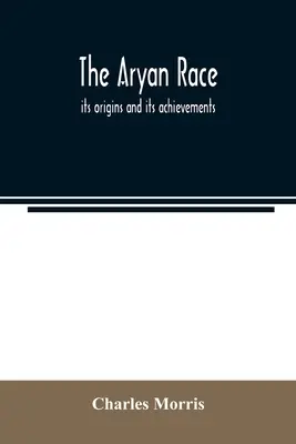 Árijská rasa; jej pôvod a úspechy - The Aryan race; its origins and its achievements