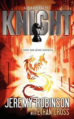 Callign: Rytier - kniha 1 (novela Šin Dae-Jung - Šachový tím) - Callsign: Knight - Book 1 (a Shin Dae-Jung - Chess Team Novella)