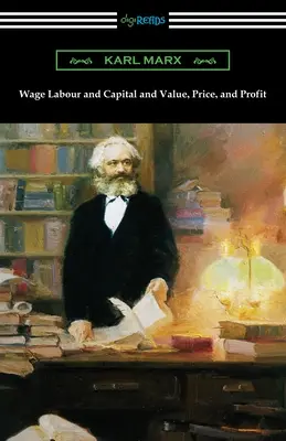 Mzdová práca a kapitál a hodnota, cena a zisk - Wage Labour and Capital and Value, Price, and Profit