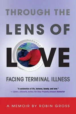 Objektívom lásky: Tvárou v tvár nevyliečiteľnej chorobe - Through the Lens of Love: Facing Terminal Illness