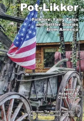 Pot-Likker: a osadnícke príbehy z Ameriky - Pot-Likker: Folklore, Fairy Tales and Settler Stories From America