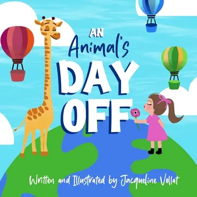 Zvierací voľný deň: bláznivá, rýmovaná obrázková kniha pre deti, ktorá podnecuje predstavivosť - An Animal's Day Off: A Silly, Rhyming Children's Picture Book to Spark Imagination
