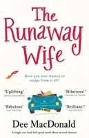 Manželka na úteku: Úsmevný román o druhej šanci - The Runaway Wife: A laugh out loud feel good novel about second chances
