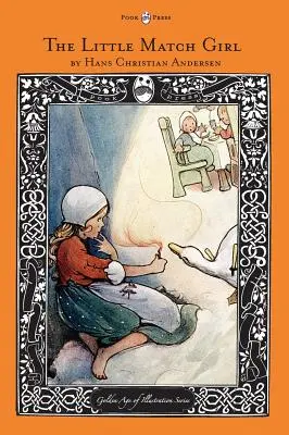 Dievčatko so zápalkami - séria Zlatý vek ilustrácií - The Little Match Girl - The Golden Age of Illustration Series