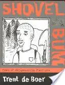 Lopata Bum: Komiksy z archeologického života v teréne - Shovel Bum: Comix of Archaeological Field Life