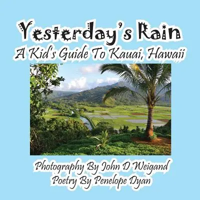 Včerajší dážď --- detský sprievodca po Kauai, Havaj - Yesterday's Rain --- A Kid's Guide to Kauai, Hawaii