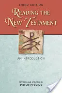 Čítanie Nového zákona: Tretie, revidované a aktualizované vydanie - Reading the New Testament: An Introduction; Third Edition, Revised and Updated