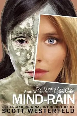 Mind-Rain: Vaši obľúbení autori o sérii Uglies Scotta Westerfelda - Mind-Rain: Your Favorite Authors on Scott Westerfeld's Uglies Series