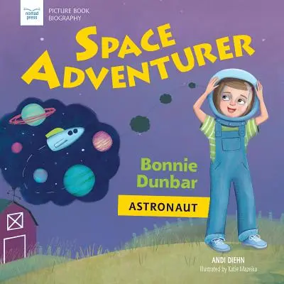 Vesmírny dobrodruh: Bonnie Dunbarová, astronautka - Space Adventurer: Bonnie Dunbar, Astronaut