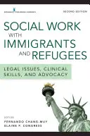 Sociálna práca s prisťahovalcami a utečencami: Právne otázky, klinické zručnosti a advokácia - Social Work with Immigrants and Refugees: Legal Issues, Clinical Skills, and Advocacy