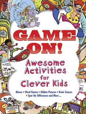 Game On! Úžasné aktivity pre šikovné deti: Bludiská, slovné hry, skryté obrázky, hlavolamy, hľadanie rozdielov a ďalšie! - Game On! Awesome Activities for Clever Kids: Mazes, Word Games, Hidden Pictures, Brainteasers, Spot the Differences, and More!
